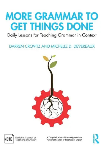 More Grammar to Get Things Done Daily Lessons for Teaching Grammar in Context ISBN 9780367194819
