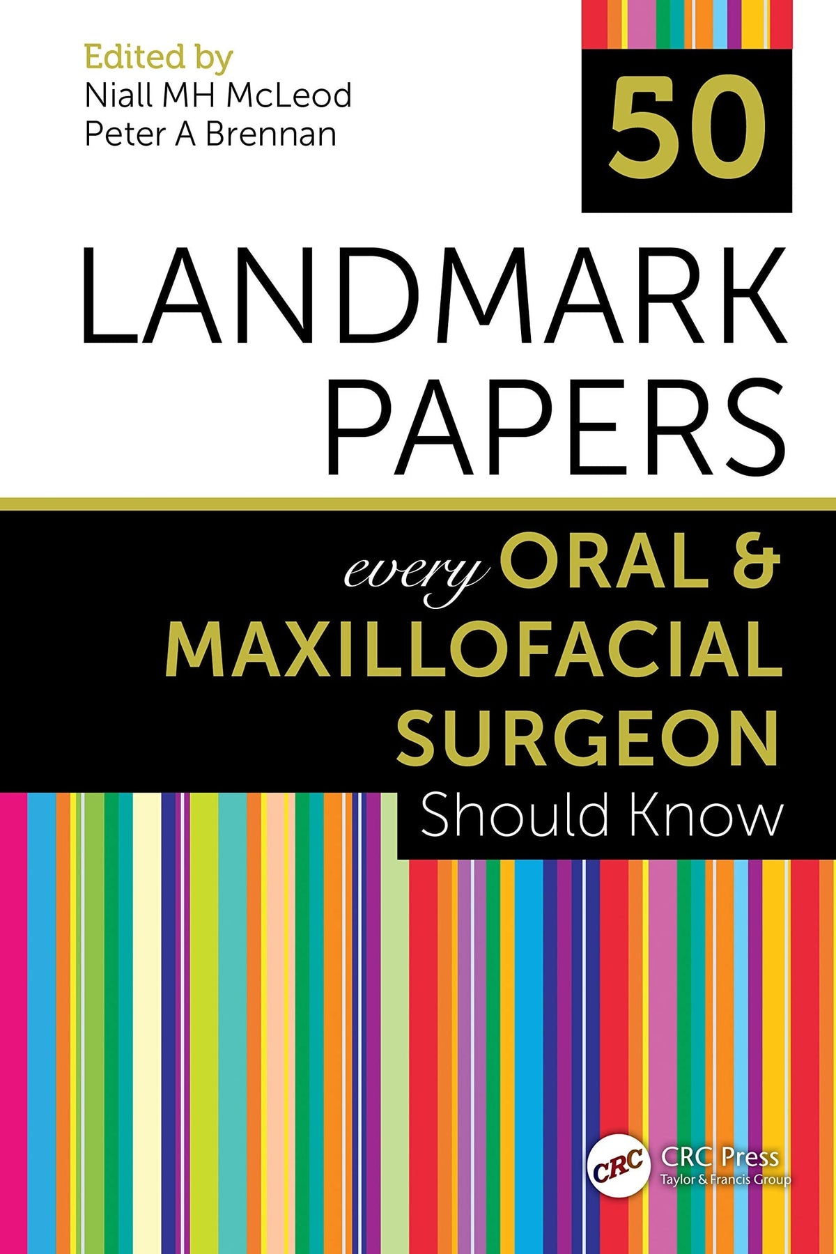 50 Landmark Papers Every Oral and Maxillofacial Surgeon Should Know by Niall McLeod 1st Edition - front cover