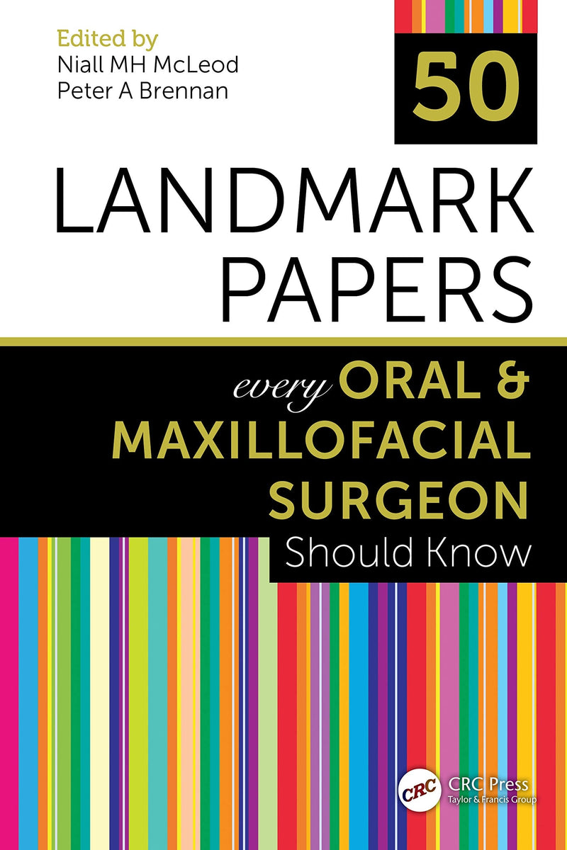 50 Landmark Papers Every Oral and Maxillofacial Surgeon Should Know by Niall McLeod 1st Edition