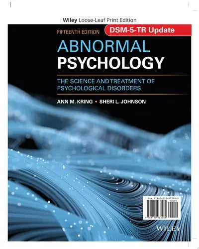 Abnormal Psychology The Science and Treatment of Psychological Disorders, DSM-5-TR Update by Ann M. Kring ISBN: 978-1119933489 - front cover