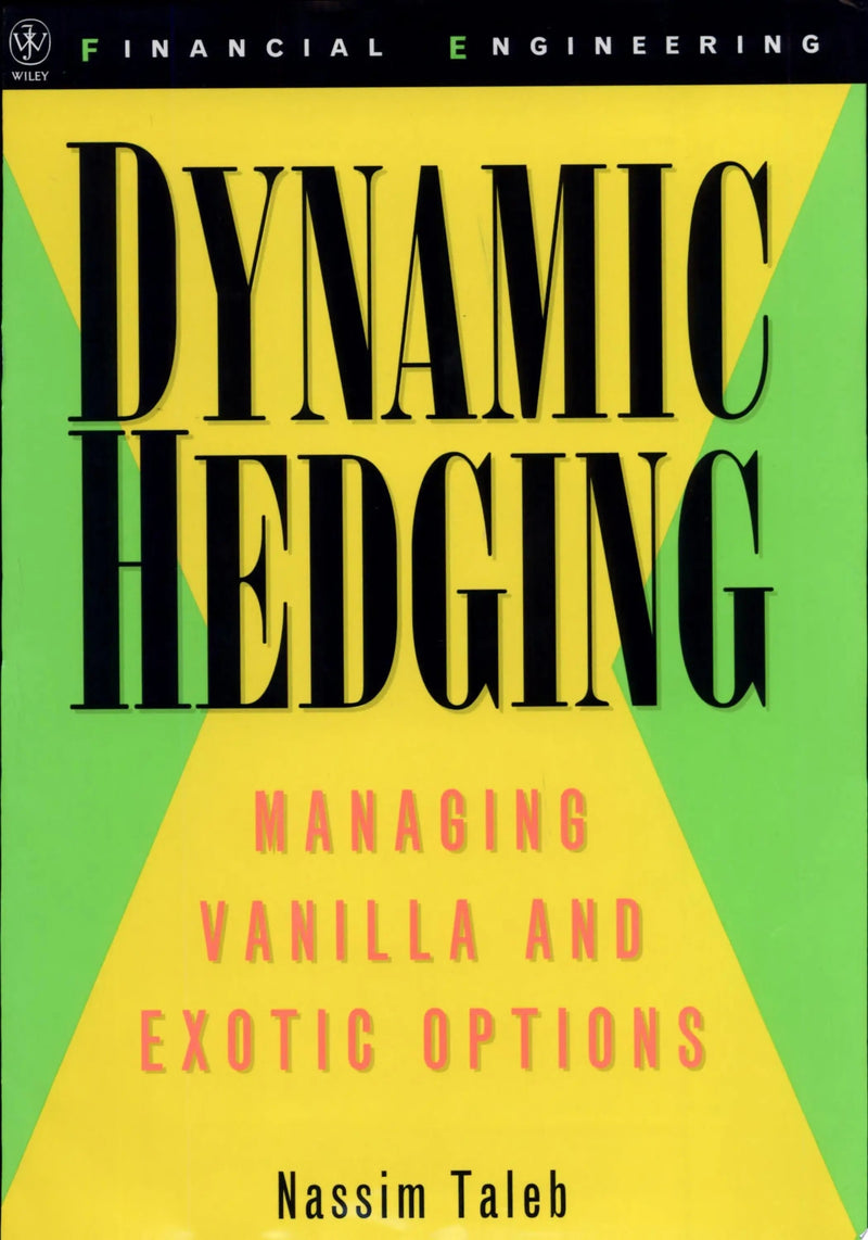 Dynamic Hedging Managing Vanilla and Exotic Options by Nassim Nicholas Taleb 1st Edition ISBN 9780471152804