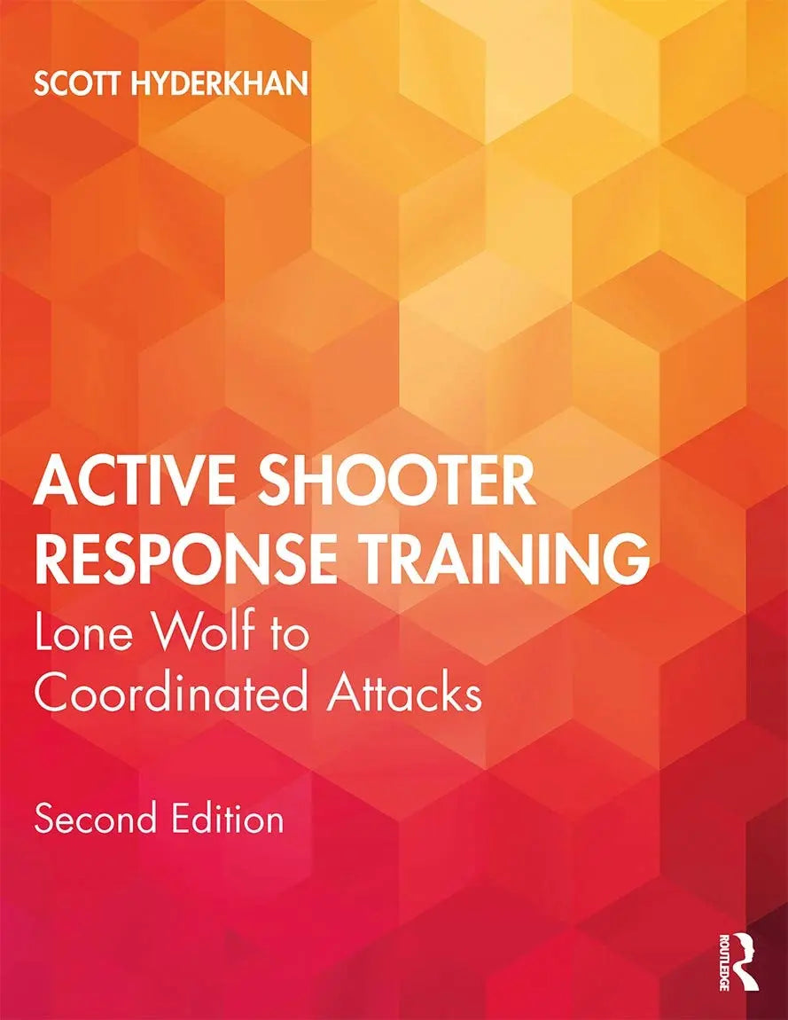 Active Shooter Response Training Lone Wolf to Coordinated Attacks by Scott M. Hyderkhan 2nd Edition - front cover