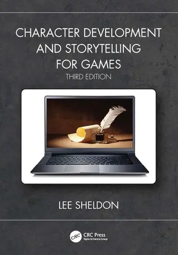 Character Development and Storytelling for Games 3rd Edition ISBN 9780367248987