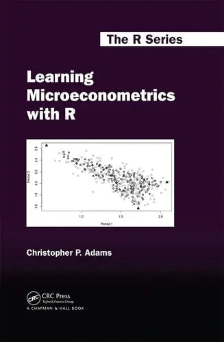 Learning Microeconometrics with R by Christopher P. Adams 1st Edition ISBN 9780367255381