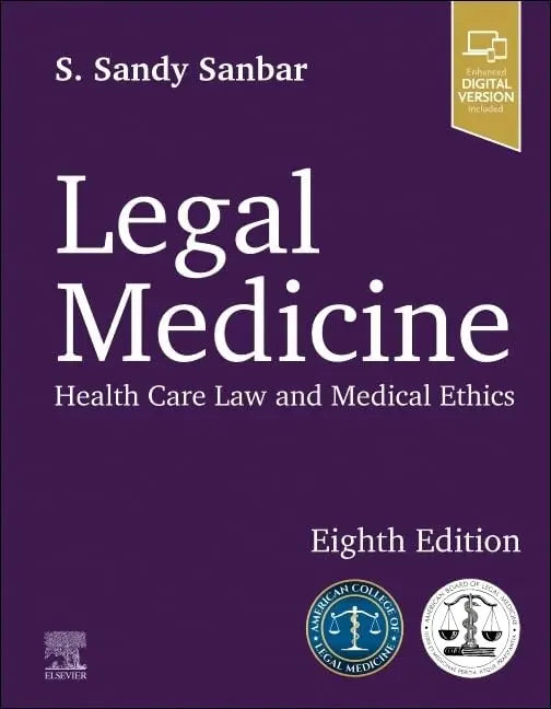 Legal Medicine Health Care Law and Medical Ethics by American College of Legal Medicine 8th Edition