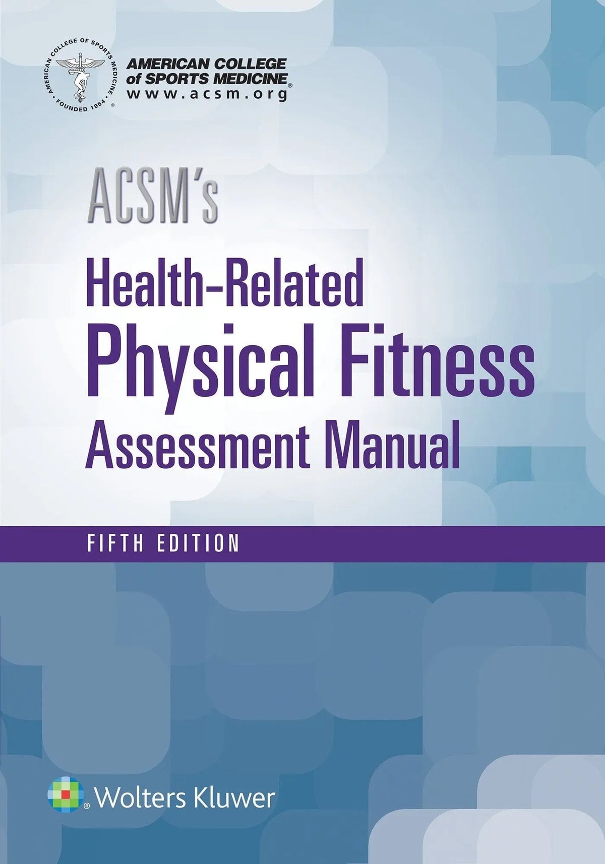 ACSM's Health-related Physical Fitness Assessment Manual by American College of Sports Medicine 5th Edition ISBN 9781496338808 - front cover