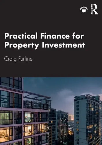 Practical Finance for Property Investment by Craig Furfine 1st Edition ISBN 9780367333041