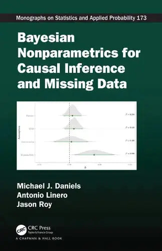 Bayesian Nonparametrics for Causal Inference and Missing Data by Michael Joseph Daniels 1st Edition ISBN 9780367341008