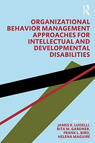 Organizational Behavior Management Approaches for Intellectual and Developmental Disabilities by James K. Luiselli 1st Edition ISBN 9780367342920