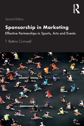 Sponsorship in Marketing Effective Partnerships in Sports, Arts and Events by T. Bettina Cornwell 2nd Edition ISBN 9780367343446