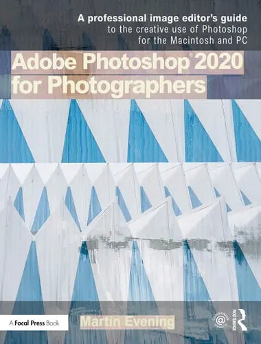 Adobe Photoshop 2020 for Photographers by Martin Evening 1st Edition ISBN 9780367346836
