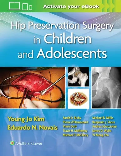 Hip Preservation Surgery in Children and Adolescents by Young-Jo Kim ISBN: 978-1496397492