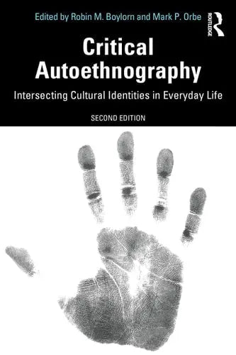 Critical Autoethnography Intersecting Cultural Identities in Everyday Life by Robin M. Boylorn 2nd Edition ISBN 9780367353032