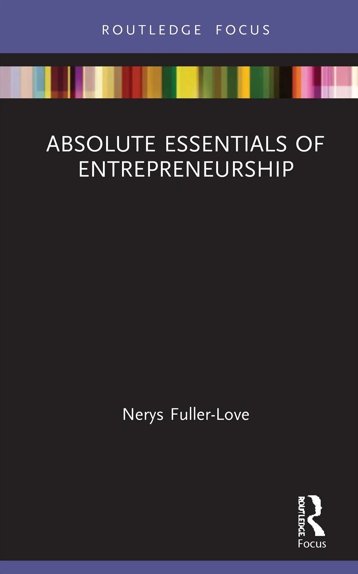 Absolute Essentials of Entrepreneurship by Nerys Fuller-Love 1st Edition ISBN 9780367353322 - front cover