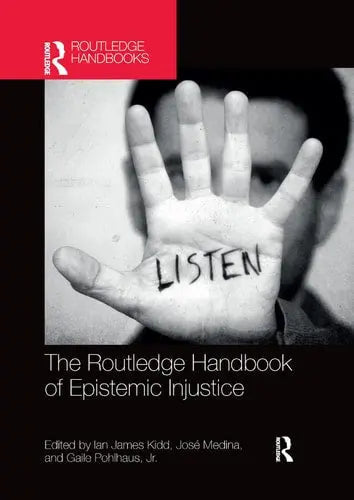 The Routledge Handbook of Epistemic Injustice by Ian James Kidd 1st Edition ISBN 9780367370633