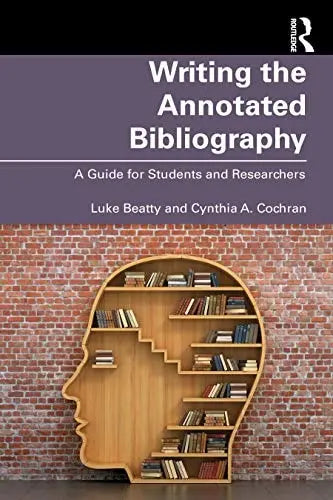 Writing the Annotated Bibliography A Guide for Students & Researchers ISBN 9780367408862