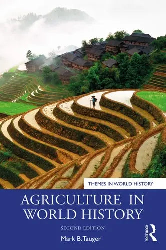 Agriculture in World History by Mark B. Tauger 2nd Edition ISBN 9780367420918