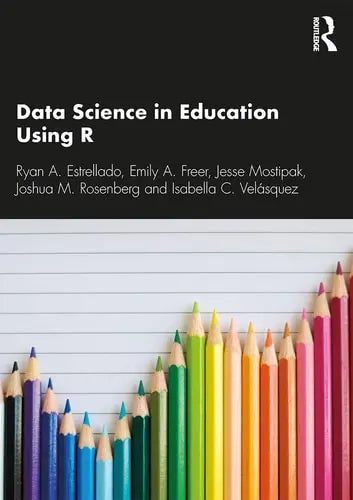 Data Science in Education Using R by Ryan A. Estrellado 1st Edition ISBN 9780367422257