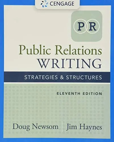 Public Relations Writing: Strategies & Structures by Doug Newsom 11th Edition ISBN 9781305500006