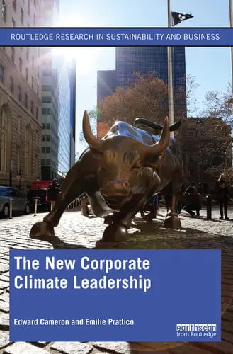 The New Corporate Climate Leadership by Edward Cameron 1st Edition ISBN 9780367458850