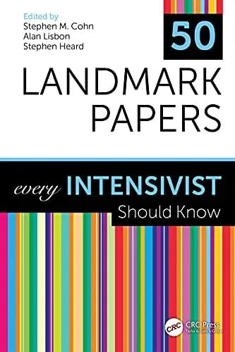 50 Landmark Papers Every Intensivist Should Know by Stephen M. Cohn 1st Edition ISBN 9780367462413 - front cover