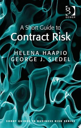 A Short Guide to Contract Risk by Helena Haapio ISBN: 978-1409448860 - front cover