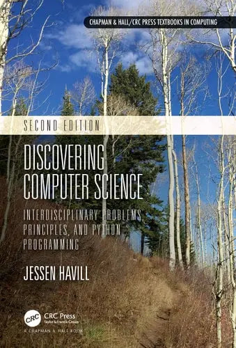 Discovering Computer Science Interdisciplinary Problems, Principles, and Python Programming by Jessen Havill 2nd Edition ISBN 9780367472498