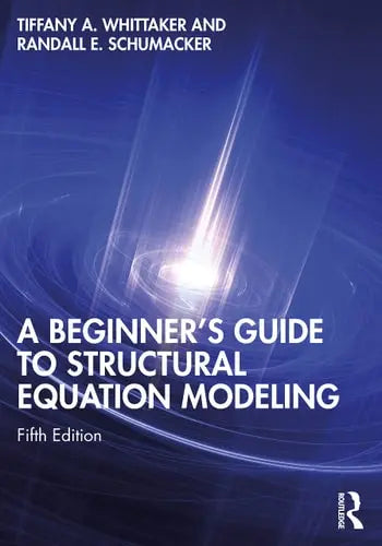 A Beginner's Guide to Structural Equation Modeling by Tiffany A. Whittaker 5th Edition ISBN 9780367477967 - front cover