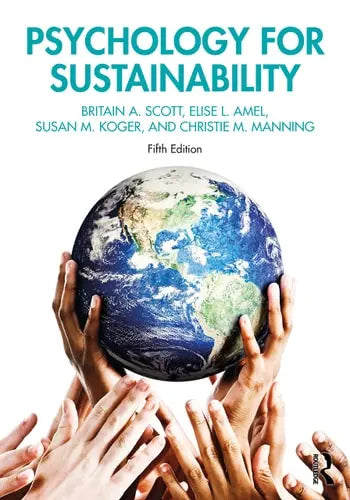Psychology for Sustainability by Britain A. Scott 5th Edition ISBN 9780367480691