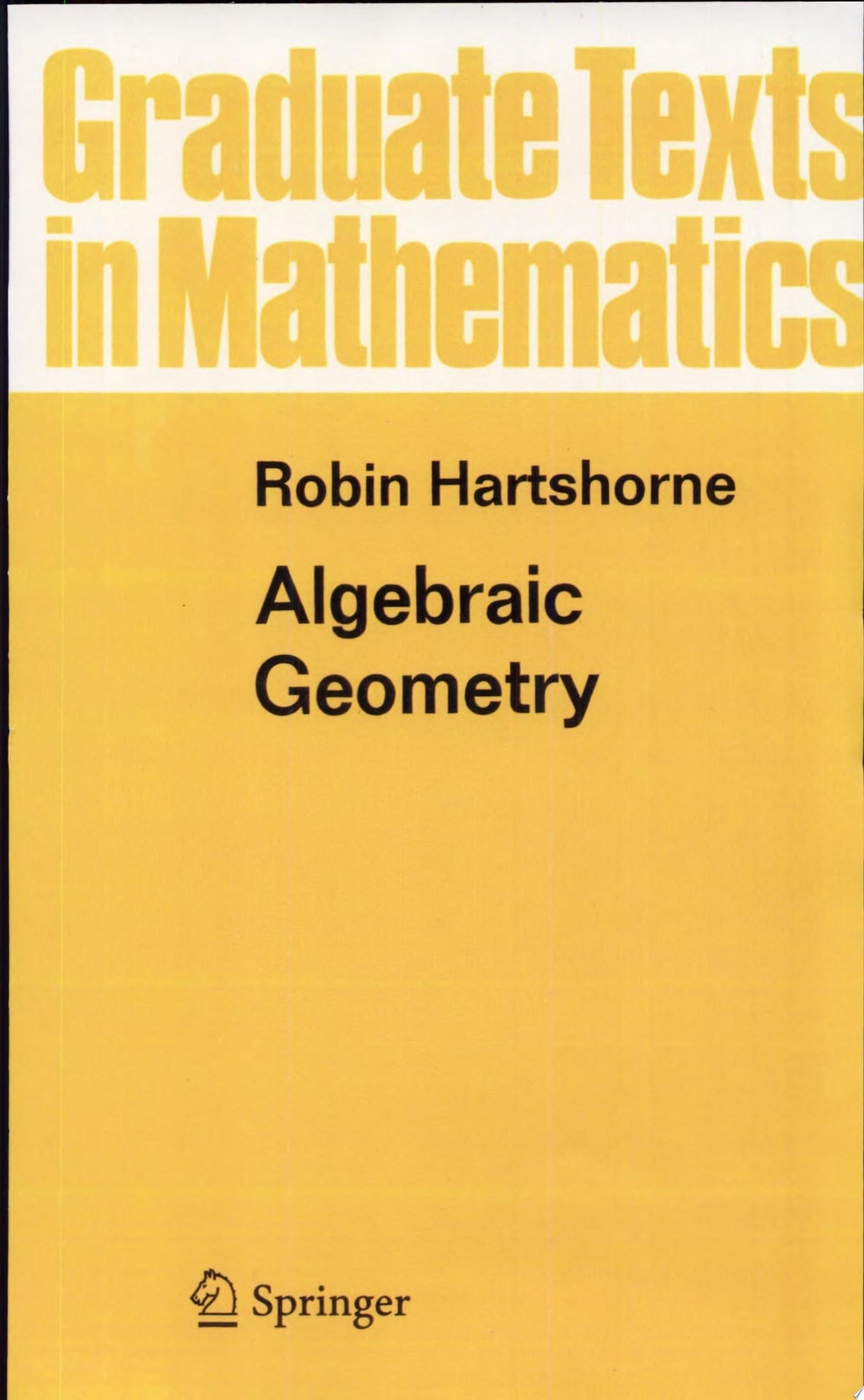 Algebraic Geometry by Robin Hartshorne 1st Edition - front cover