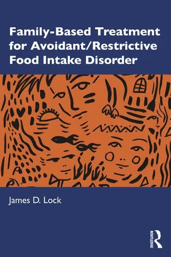 Family-based Treatment for Avoidant/restrictive Food Intake Disorder 1st Edition ISBN 9780367486396