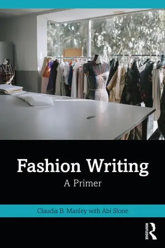 Fashion Writing A Primer by Claudia B. Manley 978-0367498436