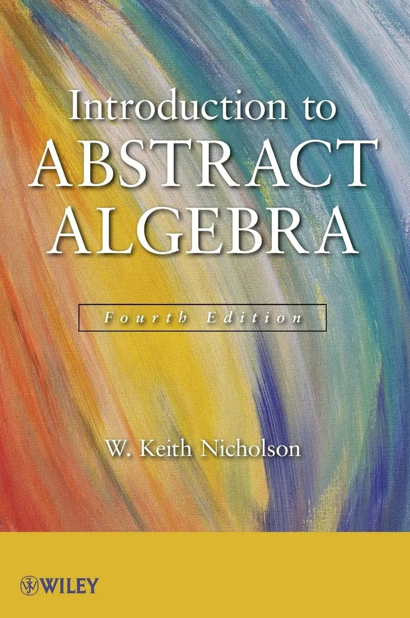 Introduction to Abstract Algebra by W. Keith Nicholson 4th Edition ISBN 9781118135358