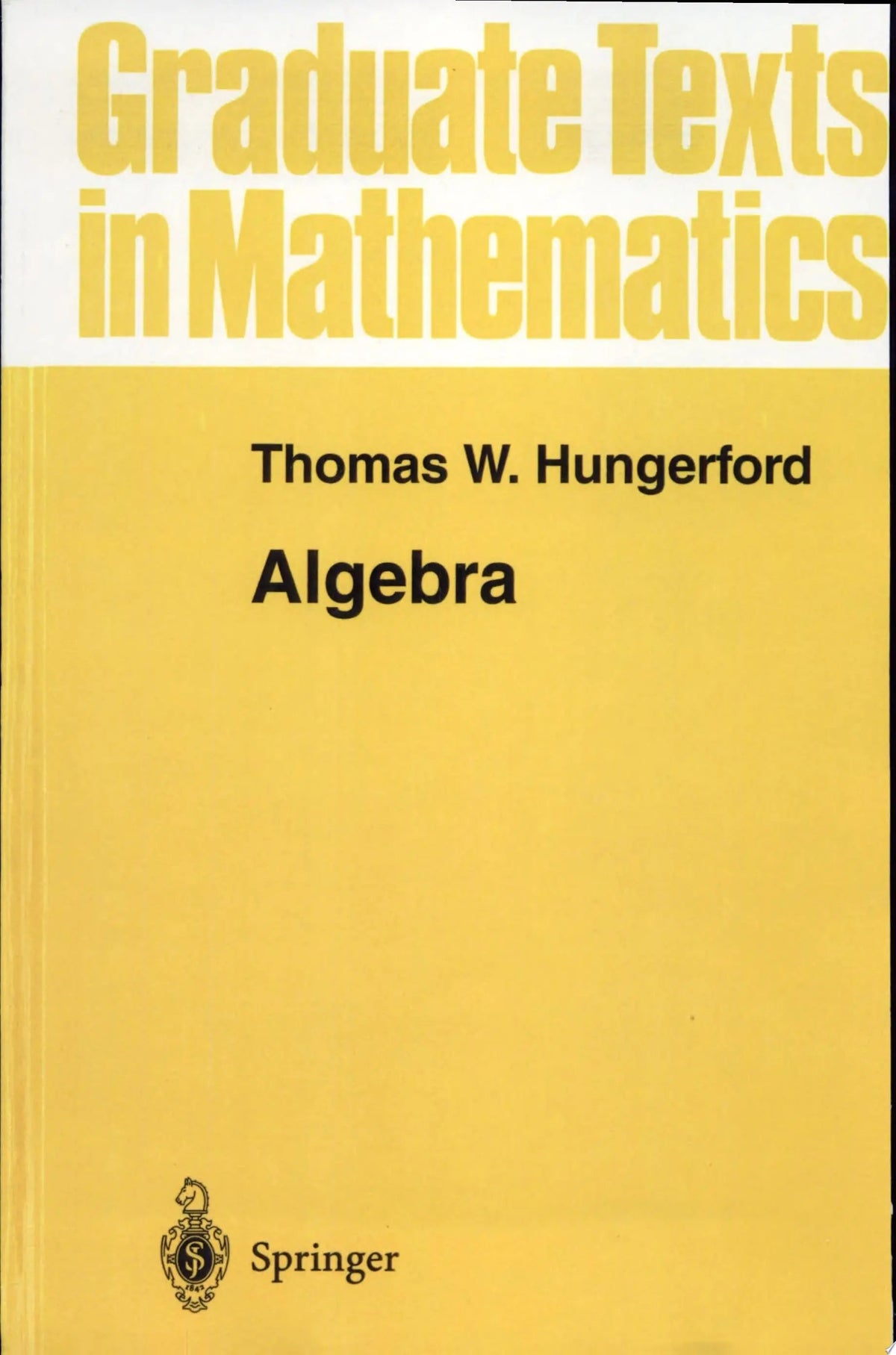 Algebra by Thomas W. Hungerford 8th Edition ISBN 9780387905181 - front cover
