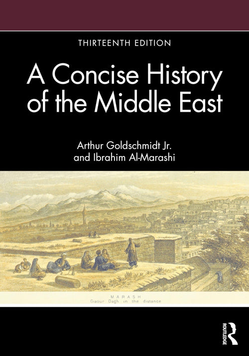A Concise History of the Middle East by Ibrahim Al-Marashi 13th Edition - front cover
