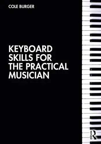 Keyboard Skills for the Practical Musician by Cole Burger 978-0367517465