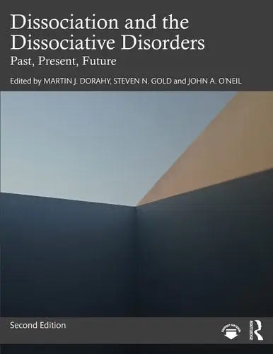 Dissociation and the Dissociative Disorders Past, Present, Future 2nd Edition ISBN 9780367522780