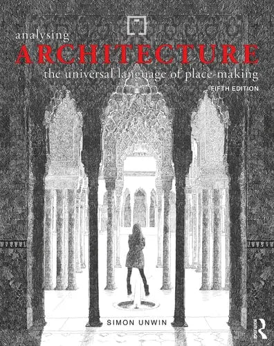 Analysing Architecture The Universal Language of Place-making by Simon Unwin 5th Edition ISBN 9780367524432