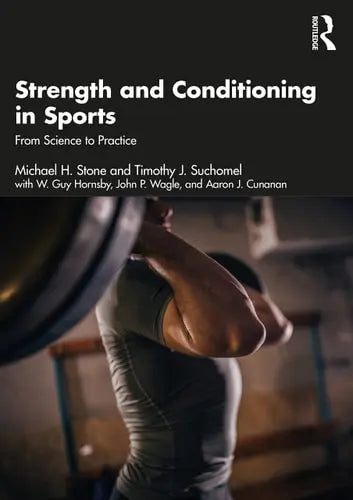 Strength and Conditioning in Sports From Science to Practice by Michael H. Stone 978-0367560225