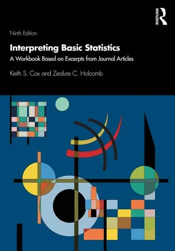 Interpreting Basic Statistics A Workbook Based on Excerpts from Journal Articles by Keith S. Cox 978-0367561970