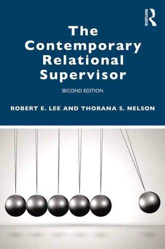 The Contemporary Relational Supervisor 2nd Edition by Robert Ernest Lee 978-0367568962