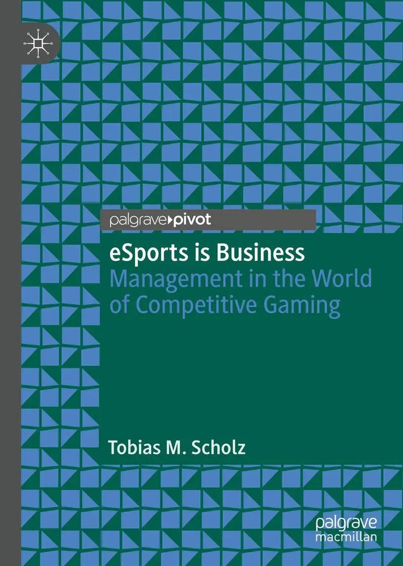 eSports is Business Management in the World of Competitive Gaming by Tobias M. Scholz 1st Edition ISBN 9783030111984