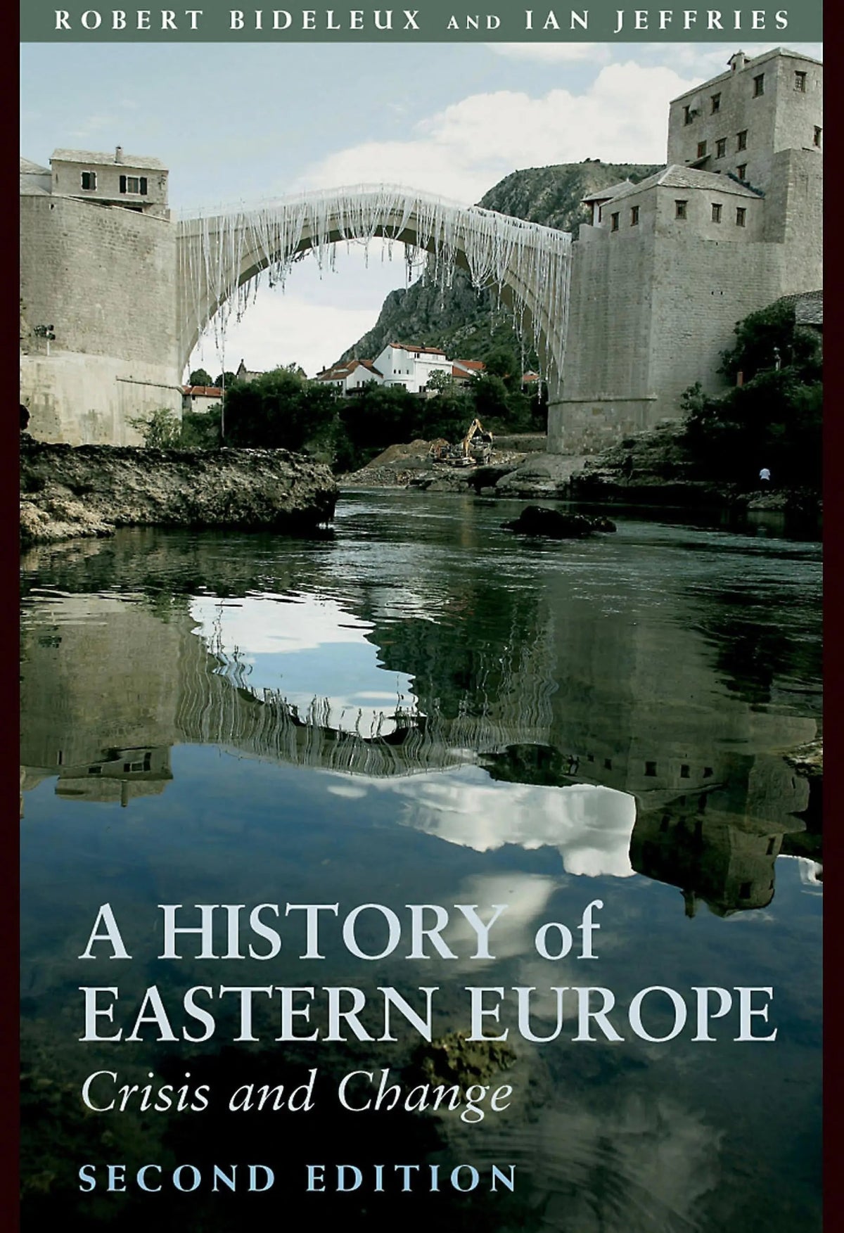 A History of Eastern Europe Crisis and Change by Robert Bideleux 2nd Edition - front cover