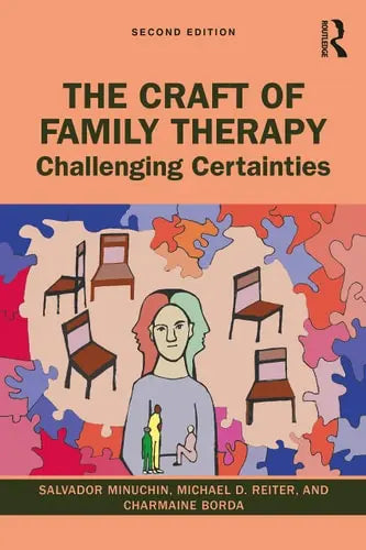The Craft of Family Therapy Challenging Certainties by Salvador Minuchin 978-0367628338