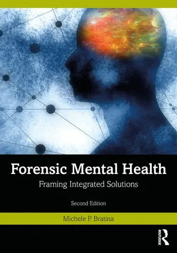 Forensic Mental Health Framing Integrated Solutions by Michele P. Bratina 978-0367635541