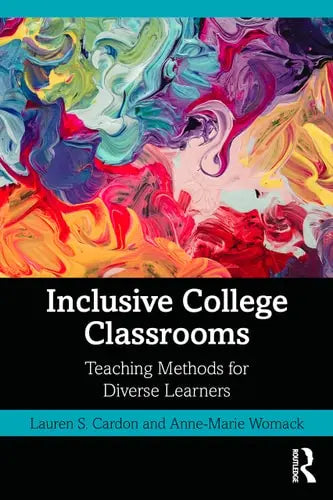 Inclusive College Classrooms Teaching Methods for Diverse Learners by Lauren S. Cardon 978-0367639839