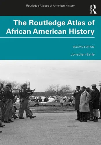The Routledge Atlas of African American History by Jonathan Halperin Earle 978-0367642150