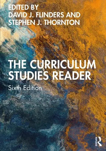 The Curriculum Studies Reader by David J. Flinders 978-0367648398