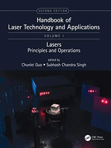 Handbook of Laser Technology and Applications Lasers: Principles and Operations (Volume One) by Chunlei Guo 978-0367649692