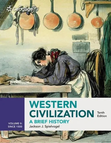 Western Civilization A Brief History, Volume II since 1500 by Jackson J. Spielvogel 10th Edition ISBN 9780357026748